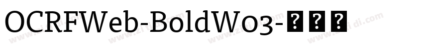 OCRFWeb-BoldW03字体转换 OCRFWeb-BoldW03字体转换
