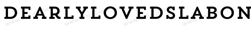 DearlylovedSlabOne字体转换 DearlylovedSlabOne字体转换