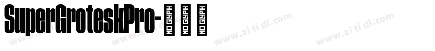 SuperGroteskPro字体转换 SuperGroteskPro字体转换