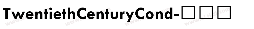 TwentiethCenturyCond字体转换