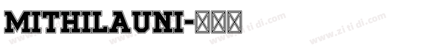 MithilaUni字体转换