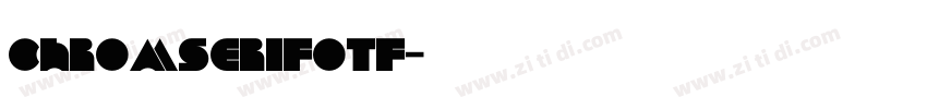 ChromSerifOTF字体转换