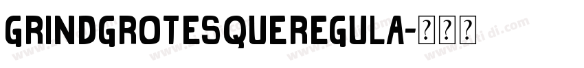 GrindGrotesqueRegula字体转换
