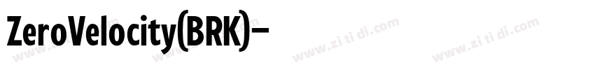 ZeroVelocity(BRK)字体转换