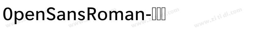 0penSansRoman字体转换 0penSansRoman字体转换