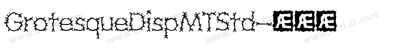 GrotesqueDispMTStd字体转换
