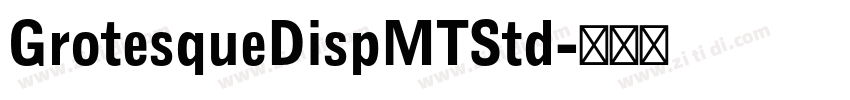 GrotesqueDispMTStd字体转换