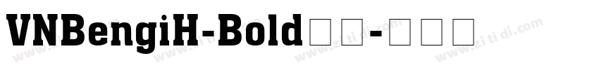 VNBengiH-Bold字体字体转换