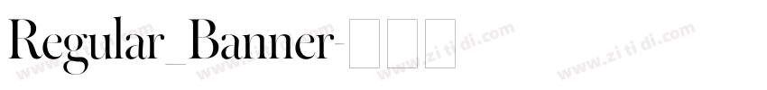 Regular_Banner字体转换 Regular_Banner字体转换