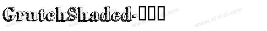 GrutchShaded字体转换