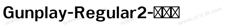 Gunplay-Regular2字体转换