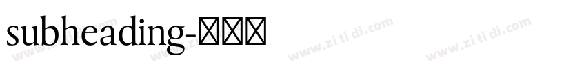 subheading字体转换 subheading字体转换