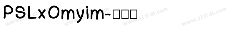 PSLxOmyim字体转换