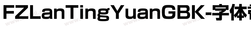 FZLanTingYuanGBK字体转换