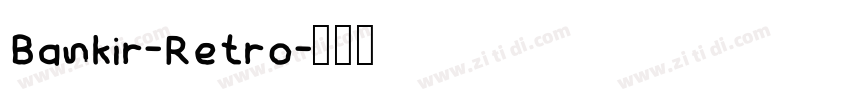 Bankir-Retro字体转换