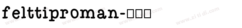 felttiproman字体转换