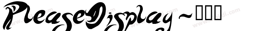 PleaseDisplay字体转换