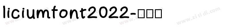 liciumfont2022字体转换