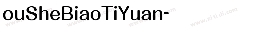 ouSheBiaoTiYuan字体转换
