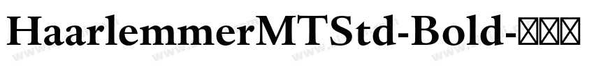 HaarlemmerMTStd-Bold字体转换