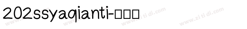 202ssyaqianti字体转换