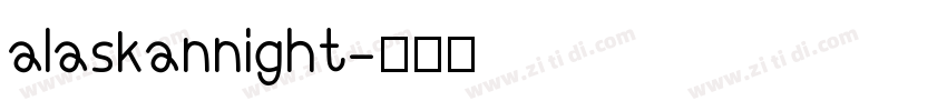 alaskannight字体转换