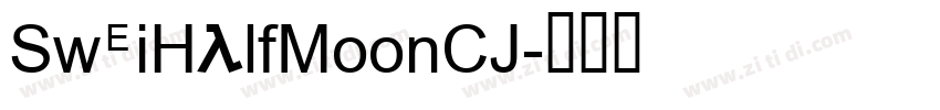 SweiHalfMoonCJ字体转换