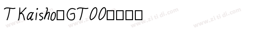 TKaisho-GT00字体转换