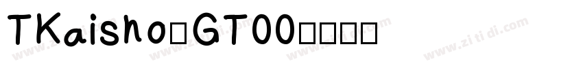TKaisho-GT00字体转换