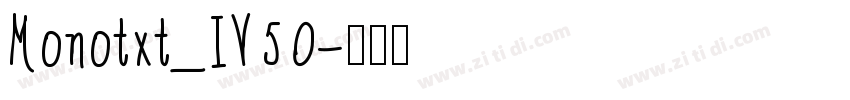 Monotxt_IV50字体转换