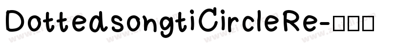 DottedsongtiCircleRe字体转换