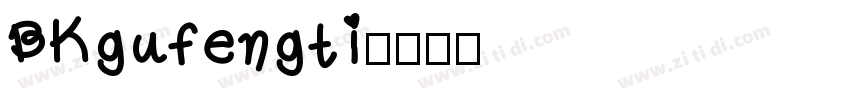 BKgufengti字体转换