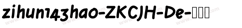 zihun143hao-ZKCJH-De字体转换