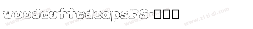 woodcuttedcapsFS字体转换