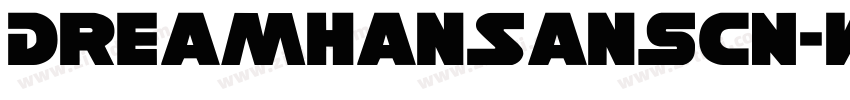 DreamHanSansCN-W5字体转换