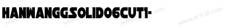 HanWangGSolid06cut1字体转换