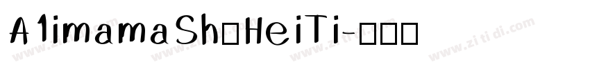 A1imamaShuHeiTi字体转换