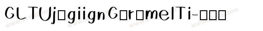 GLTUjugiignGurumelTi字体转换