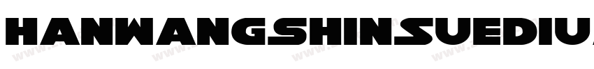 HanWangshinSuedium字体转换