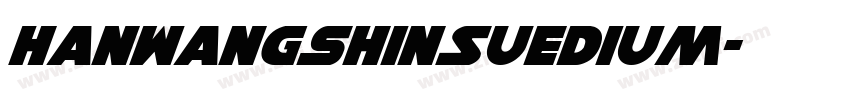 HanWangshinSuedium字体转换