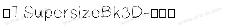 0TSupersizeBk3D字体转换