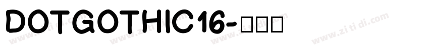 Dotgothic16字体转换