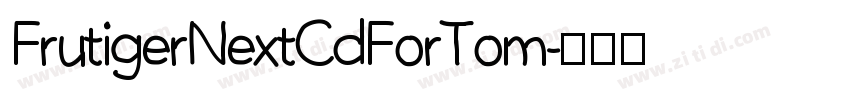 FrutigerNextCdForTom字体转换