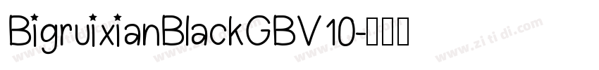 BigruixianBlackGBV10字体转换