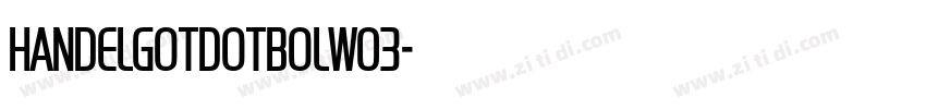 HandelGotDOTBolW03字体转换