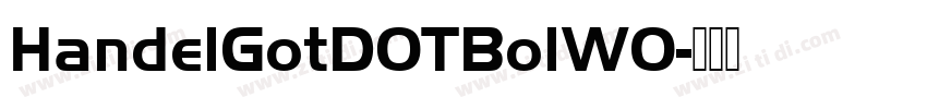 HandelGotDOTBolW0字体转换 HandelGotDOTBolW0字体转换