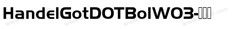 HandelGotDOTBolW03字体转换