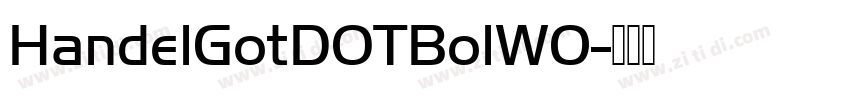HandelGotDOTBolW0字体转换 HandelGotDOTBolW0字体转换