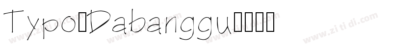 Typo_Dabanggu字体转换