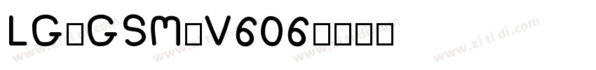 LG_GSM_V606字体转换